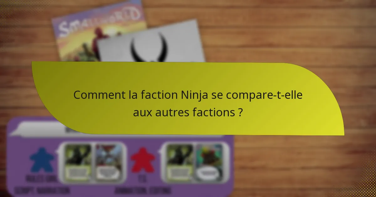 Comment la faction Ninja se compare-t-elle aux autres factions ?